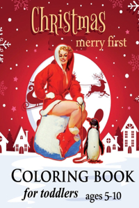 Christmas merry First coloring book for toddlers ages 5-10