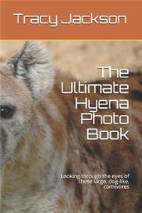 The Ultimate Hyena Photo Book