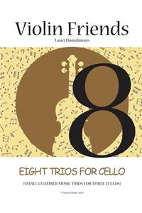 Eight Trios for Cello