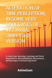 Alteration of Time Perception, in Some Very Rare Cases of Insomnia