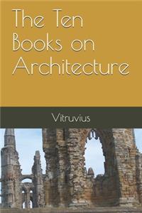 The Ten Books on Architecture