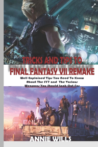 Tricks and Tips to Final Fantasy VII Remake