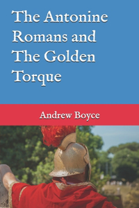 Antonine Romans and The Golden Torque