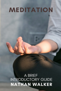 Meditation: A Brief Introductory Guide