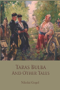 Taras Bulba and Other Tales (Annotated)