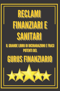 Reclami Finanziari E Sanitari Il Grande Libro Di Dichiarazioni E Frasi Potenti del Gurus Finanziario!!