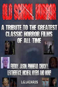 Old School Horror - A Tribute To The Greatest Classic Horror Films Of All Time