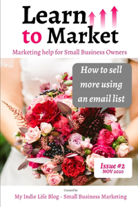 How to sell more using an email list - Learn to Market Issue #2