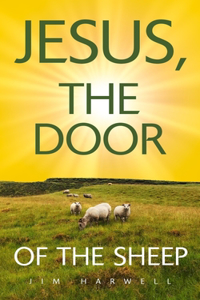 Jesus, the Door of the Sheep