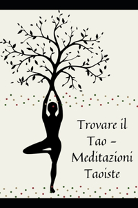 Trovare il Tao - Meditazioni Taoiste