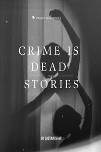 Crime is dead stories