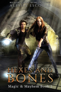 Hexes and Bones: Magic and Mayhem Book 2