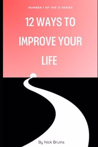 12 Ways To Improve Your Life