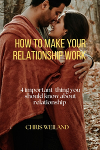 How to make your Relationship work