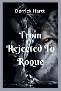 From Rejected to Roque