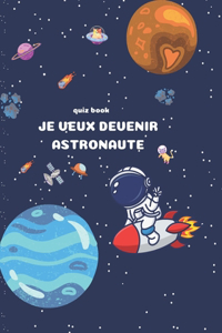 Je veux devenir un astronaute