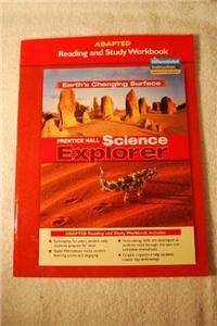 Prentice Hall Science Explorer Earths Changing Surface Adapted Reading and Study Workbook 2005