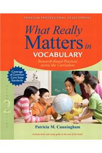 What Really Matters in Vocabulary: Research-Based Practices Across the Curriculum