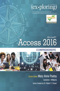 Exploring Microsoft Office Access 2016 Comprehensive