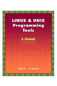 Linux & Unix Programming Tools: A Primer for Software Developers