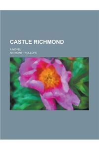 Castle Richmond; A Novel