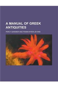 A Manual of Greek Antiquities