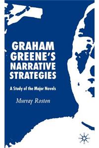 Graham Greene's Narrative Strategies
