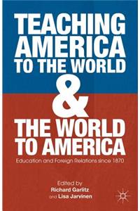 Teaching America to the World and the World to America