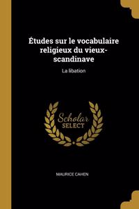 Études sur le vocabulaire religieux du vieux-scandinave