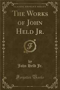 The Works of John Held Jr. (Classic Reprint)