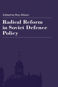 Radical Reform in Soviet Defence Policy