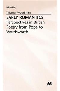 Early Romantics: Perspectives in British Poetry from Pope to Wordsworth