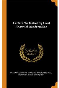 Letters to Isabel by Lord Shaw of Dunfermline