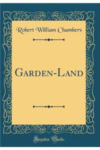 Garden-Land (Classic Reprint)