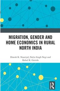 Migration, Gender and Home Economics in Rural North India