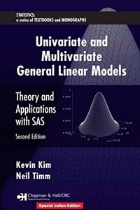 Univariate and Multivariate General Linear Models: Theory and Applications With Sas, Second Edition (Statistics: A Series of Textbooks and Monographs)(Special Indian Edition/ Reprint Year : 2020)