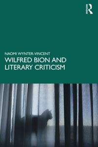 Wilfred Bion and Literary Criticism