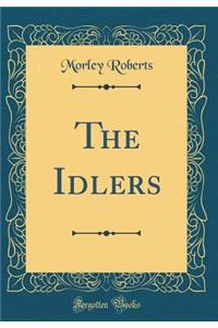 The Idlers (Classic Reprint)