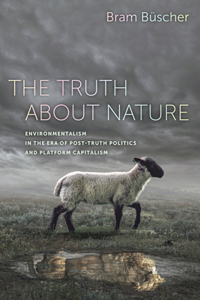 Truth about Nature: Environmentalism in the Era of Post-Truth Politics and Platform Capitalism