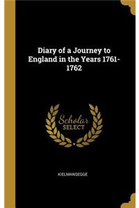 Diary of a Journey to England in the Years 1761-1762