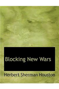 Blocking New Wars