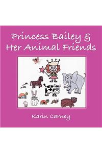 Princess Bailey & Her Animal Friends