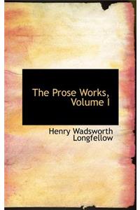 The Prose Works, Volume I