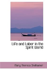 Life and Labor in the Spirit World