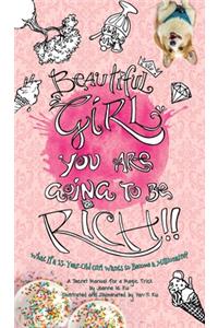 Beautiful Girl, You Are Going to Be Rich!!