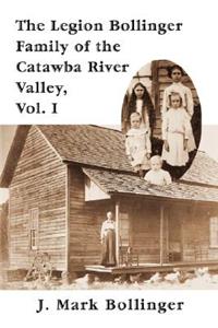 The Legion Bollinger Family of the Catawba River Valley, Vol. I