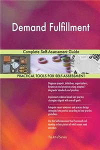 Demand Fulfillment Complete Self-Assessment Guide