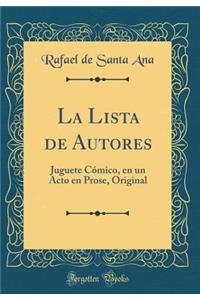 La Lista de Autores: Juguete CÃ³mico, En Un Acto En Prose, Original (Classic Reprint)