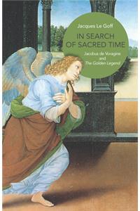 In Search of Sacred Time: Jacobus de Voragine and the Golden Legend