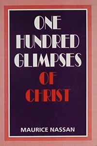 One Hundred Glimpses of Christ